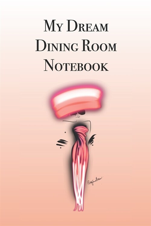 My Dream Dining Room Notebook: Stylishly illustrated little notebook is the perfect accessory to help you plan all your property projects. (Paperback)