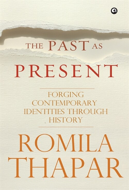 The Past as Present: Forging Contemporary Identities Through History (Hardcover)