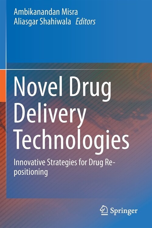 Novel Drug Delivery Technologies: Innovative Strategies for Drug Re-Positioning (Paperback, 2019)