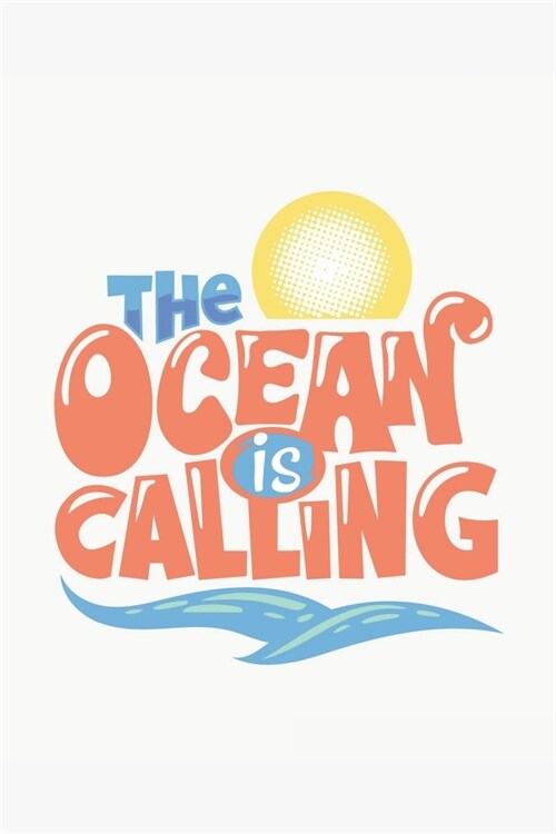 The Ocean is Calling: Daily and Multi Year Planner 6x9 120 Pages (Paperback)