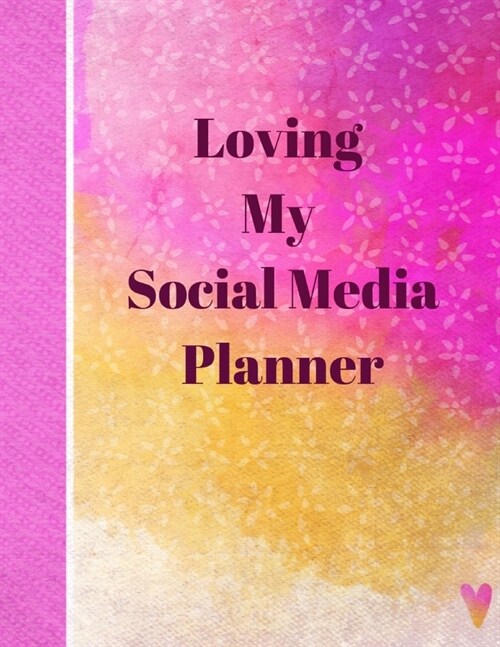 Loving My Social Media: Social Media Content Calendar Business Posts Planner (Paperback)