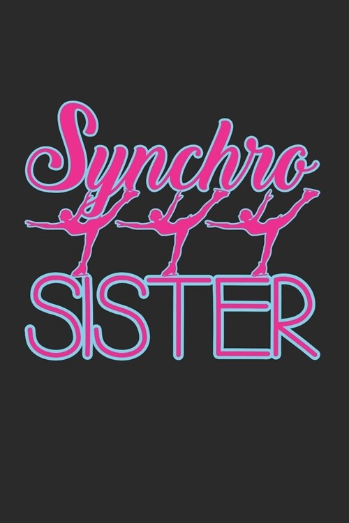 Synchro Sister: Synchronized Skating Journal, Blank Paperback Notebook for Synchro Skater to Write In, Ice Skating Gift (Paperback)