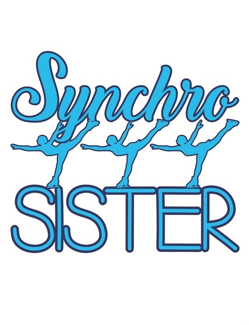 Synchro Sister: Synchronized Skating Notebook, Blank Paperback Composition Book for Synchro Skater to Write In, Ice Skating Gift (Paperback)
