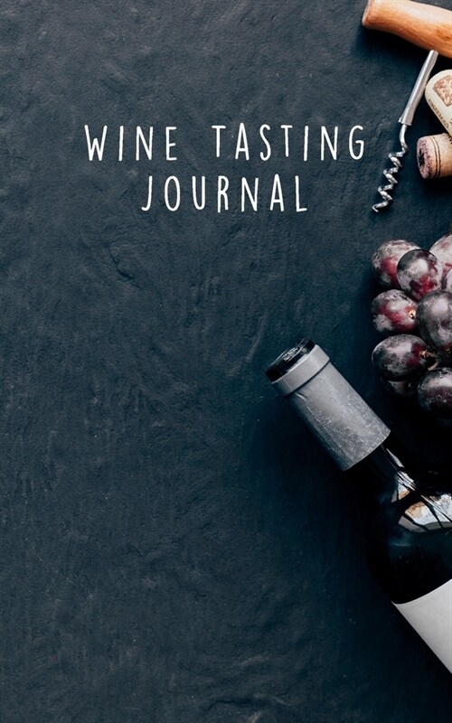 Wine Tasting Journal: A wine tasting companion to collect 50 wine experiences. (Paperback)