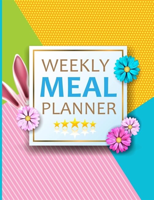 Weekly Meal Planner: A Food Menu Planning Notebook - Track and Plan Your Meals, Week-by-Week - The Perfect Gift Ideas for Girls, Women, Foo (Paperback)