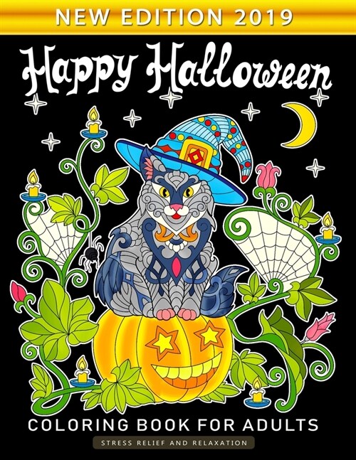 Happy Halloween Coloring Book for Adults: An Adults Coloring Book Featuring Fun and Stress Relief New Edition 2019 (Paperback)