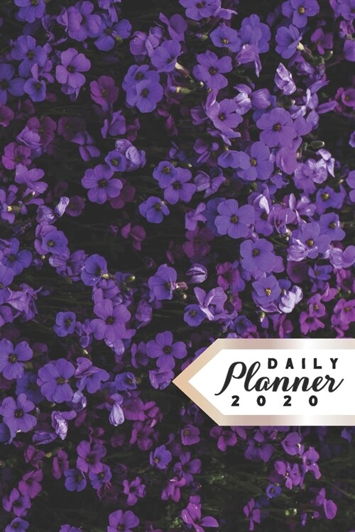 Daily Planner 2020: Purple Flowers Violet 52 Weeks 365 Day Daily Planner for Year 2020 6x9 Everyday Organizer Monday to Sunday Life Plan (Paperback)