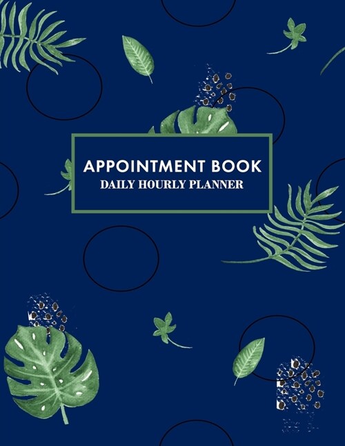 Undated Appointment Book: Appointment Planner, Daily Hourly Planner Undated Daily Planner Monday - Sunday 7 AM to 10 PM + Notes Section, Schedul (Paperback)