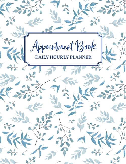 Undated Appointment Book: Appointment Planner, Daily Hourly Planner Undated Daily Planner Monday - Sunday 7 AM to 10 PM + Notes Section, Schedul (Paperback)