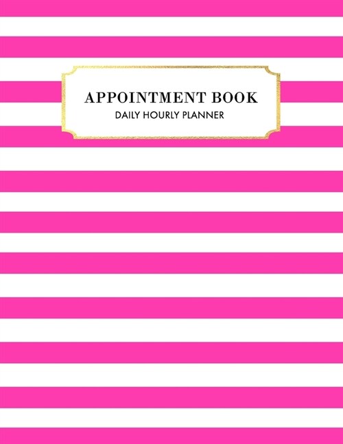 Undated Appointment Book: Appointment Planner, Daily Hourly Planner Undated Daily Planner Monday - Sunday 7 AM to 10 PM + Notes Section, Schedul (Paperback)