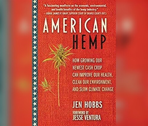 American Hemp: How Growing Our Newest Cash Crop Can Improve Our Health, Clean Our Environment, and Slow Climate Change (Audio CD)