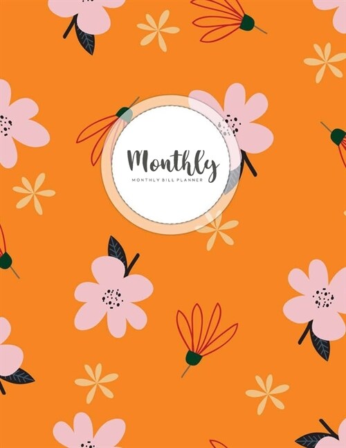 Monthly Bill Planner: Monthly Budget Planning & Expense Tracker Bill Organizer or Finance Weekly and Daily Notebook with Debt Payment Logboo (Paperback)