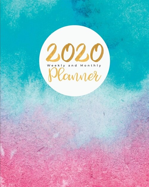 2020 Weekly and Monthly Planner: (Jan 1, 2020 to Dec 31, 2020) - Personal Calendar Planner and Journal (Paperback)