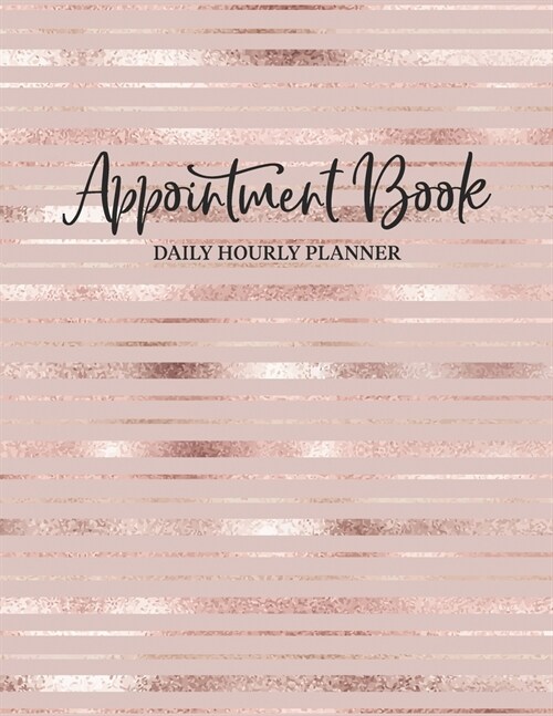 Undated Appointment Book: Appointment Planner, Daily Hourly Planner Undated Daily Planner Monday - Sunday 7 AM to 10 PM + Notes Section, Schedul (Paperback)