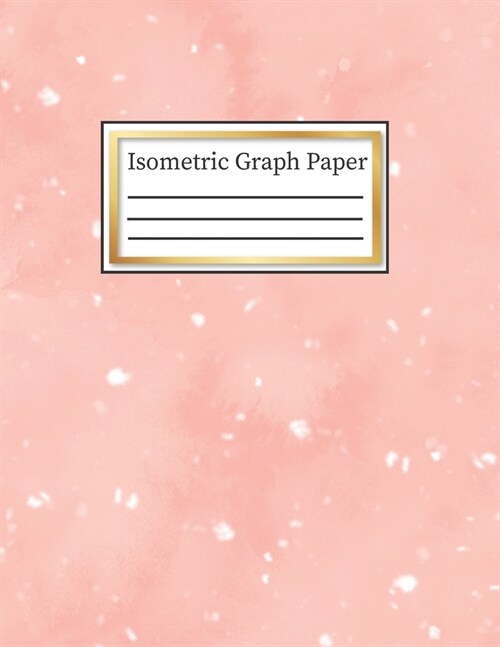 Isometric Graph Paper: 3-D Design .28 Grid Equilateral Triangle Notebook: 8.5 x 11, Pretty Pink Coral Watercolor (Paperback)