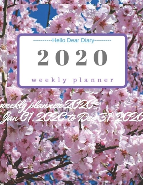 hello dear diary: weekly planner 2020: Jan 01, 2020 to Dec 31, 2020: Weekly View Planner, Organizer & Diary: Modern Florals in Purple (Paperback)