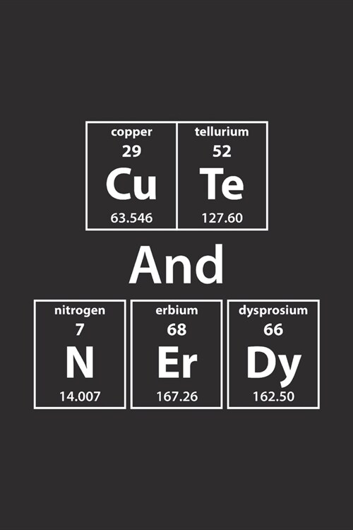 Cute and Nerdy: Periodic Table Journal - 6x9 112 page Wide Lined Notebook - College Scientist Everyday Note To Do List Sketch Draw P (Paperback)