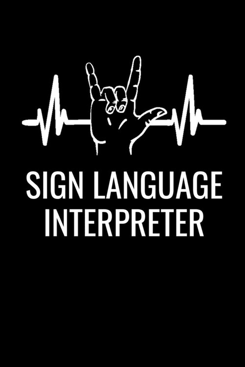 Sign Language Interpreter: ASL Journal Notebook - 120 Pages, 6 x 9 (15.24 x 22.86 cm), Durable Soft Cover (Paperback)