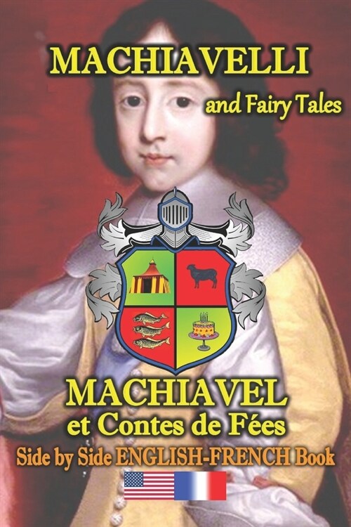 Machiavelli and Fairy Tales/ Machiavel et Contes de Fe?, Side by Side English-French Book (Paperback)