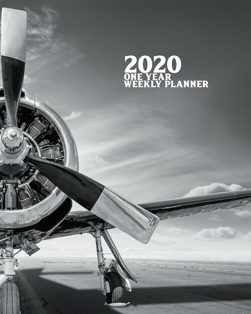 2020 One Year Weekly Planner: Vintage Warbird Historic Aviation - 1 yr 52 Week - Daily Weekly and Monthly Pilot Avgeek Calendar Views Notes - 8x10 W (Paperback)