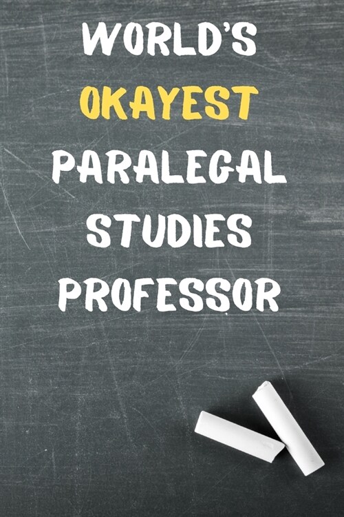 Worlds Okayest Paralegal Studies Professor: Blank Lined Journal Notebook Diary Logbook Planner Gift (Paperback)