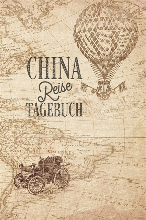 China Reisetagebuch: Urlaubstagebuch f? Reisen nach China.Reise Logbuch f? 40 Reisetage f? Reiseerinnerungen der sch?sten Sehensw?digk (Paperback)