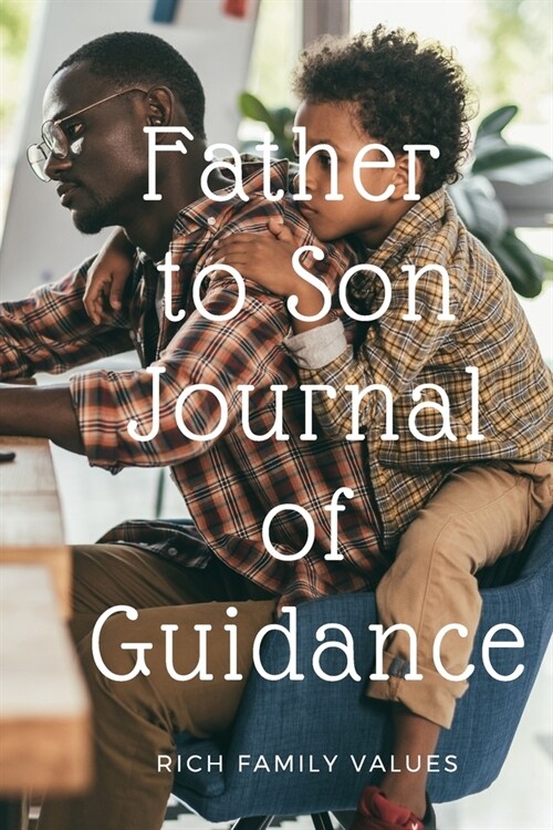 Father to Son Journal of Guidance (Paperback)