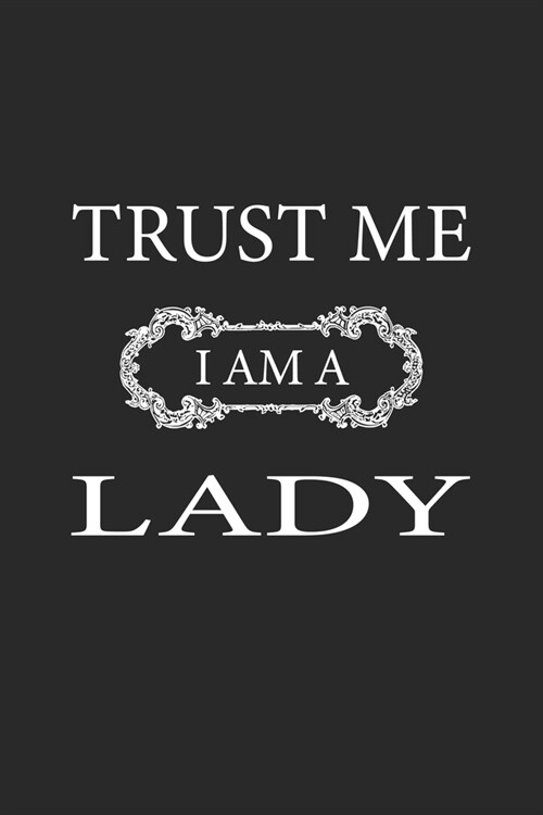 Trust me I am a Lady: Notebook, Journal - Gift Idea for Self-Confident Women - checkered - 6x9 - 120 pages (Paperback)