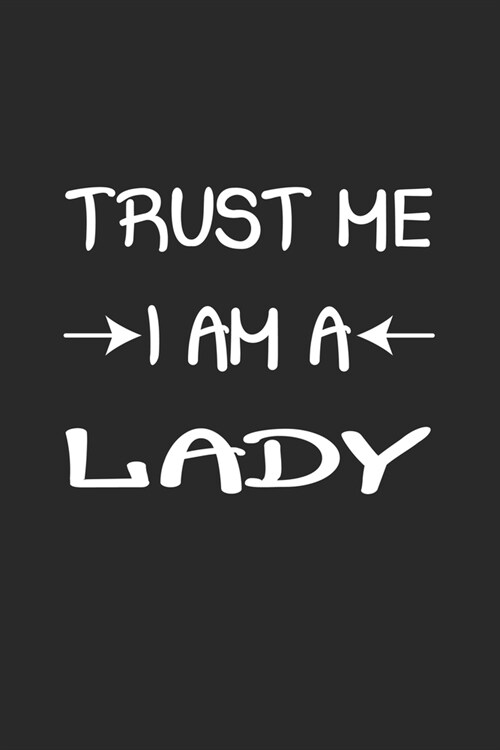 Trust me I am a Lady: Notebook, Journal - Gift Idea for Self-Confident Women - checkered - 6x9 - 120 pages (Paperback)