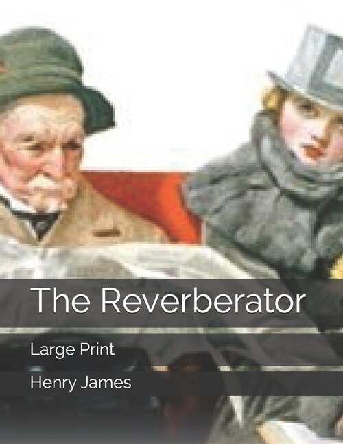 The Reverberator: Large Print (Paperback)