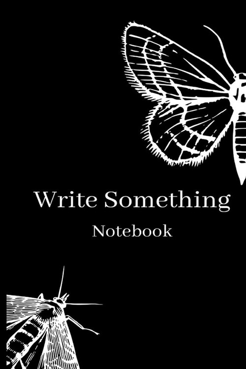 Notebook - Write something: Deaths head hawk moths hand drawn notebook, Daily Journal, Composition Book Journal, College Ruled Paper, 6 x 9 inches (Paperback)