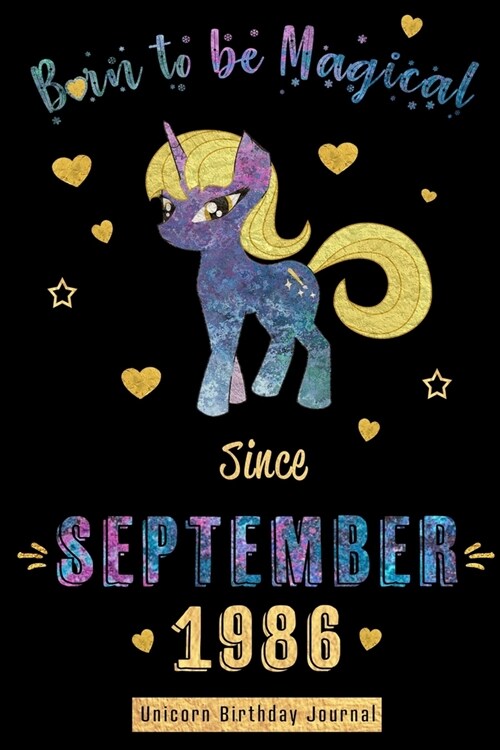 Born to be Magical Since September 1986 - Unicorn Birthday Journal: Blank Lined Born in September-Virgo Libra Zodiac Unicorn Journal/Notebook/Planner (Paperback)
