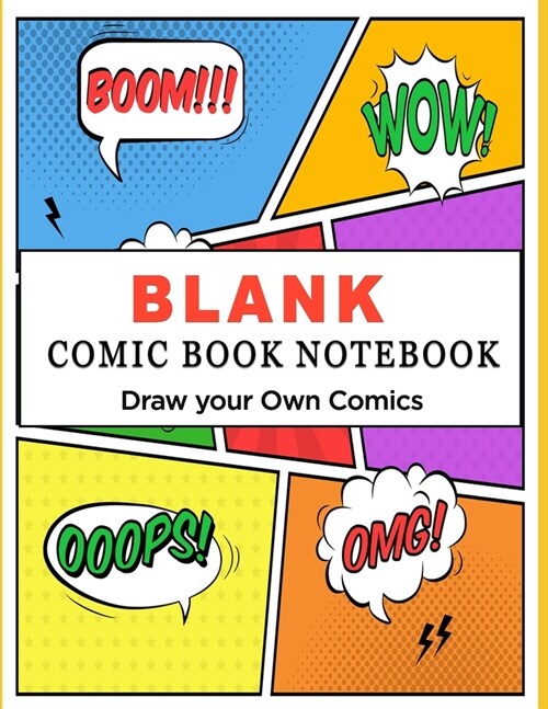 Blank Comic Book Notebook (Draw Your Own Comics): 100 Pages of Fun and Variety of Templates - A Large 8.5 x 11 Notebook and Sketchbook for Kids and (Paperback)