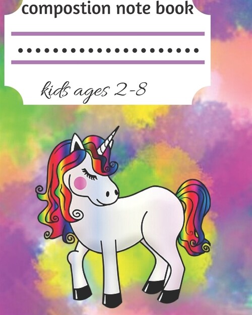 Camposition Noet Book kids ages 2-8: unicorn primary journal kids ages 2-8, Educational activity book for writing and drawing (Paperback)