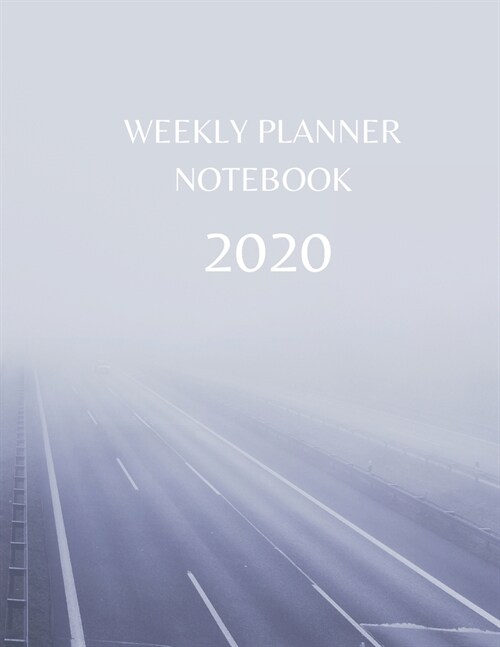 Weekly Planner Notebook: 2020 Year At A Glance Calendar and Organizer (Paperback)