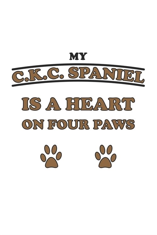 My C.K.C. Spaniel is a heart on four paws: Notebook, Journal - Gift Idea for Dog Owners - checkered - 6x9 - 120 pages (Paperback)