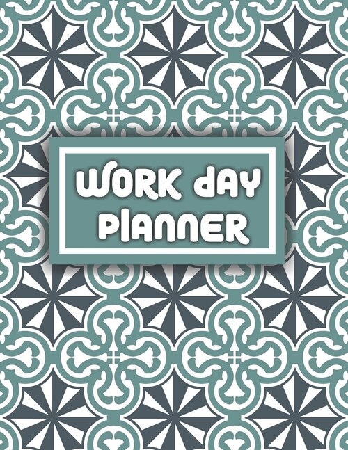 Work Day Planner: A Project Planner Journal For Organizing and Tracking Your Goals and Progress For Daily, Weekly and Monthly Goals (Paperback)