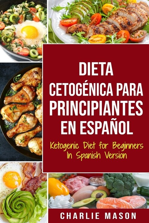 Dieta cetog?ica para principiantes En Espa?l/ Ketogenic Diet for Beginners In Spanish Version (Paperback)