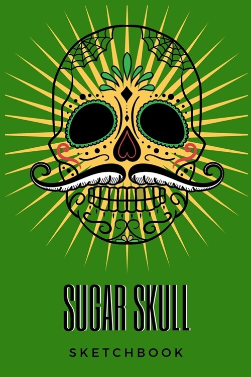 Sugar Skull Sketchbook: Day of the Dead/ Halloween, 119 Lined College Rule Pages Blank Journal 6x9 (Paperback)