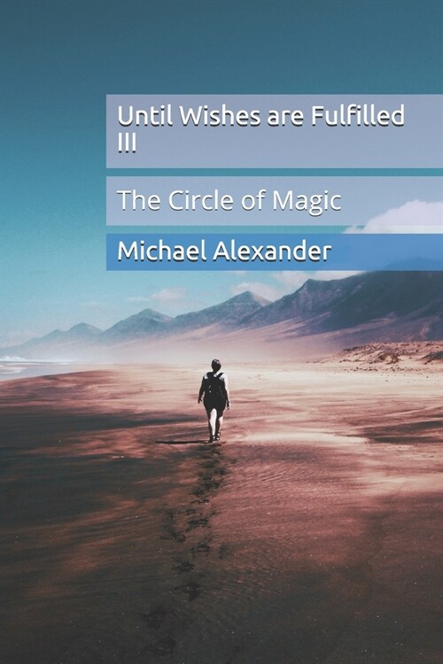 Until Wishes are Fulfilled 3: The Circle of Magic (Paperback)