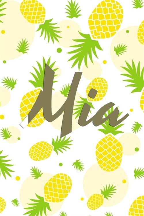Mia: Personalized Pineapple fruit themed Dotted Grid Notebook Bullet Grid Journal teacher gift teacher Appreciation Day Gif (Paperback)