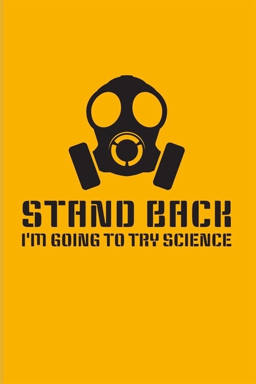 Stand Back Im Going To Try Science: Funny Education Quote 2020 Planner - Weekly & Monthly Pocket Calendar - 6x9 Softcover Organizer - For Teachers & (Paperback)