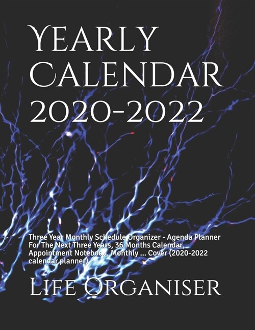 Yearly Calendar 2020-2022: Three Year Monthly Schedule Organizer - Agenda Planner For The Next Three Years, 36 Months Calendar, Appointment Noteb (Paperback)