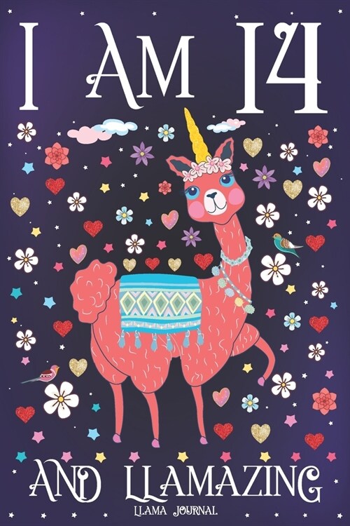 Llama Journal I am 14 and Llamazing: Pink Llama Journal for 14 Year Old Girls - Cute Llamacorn Happy 14th Birthday Notebook for Daughter (Paperback)