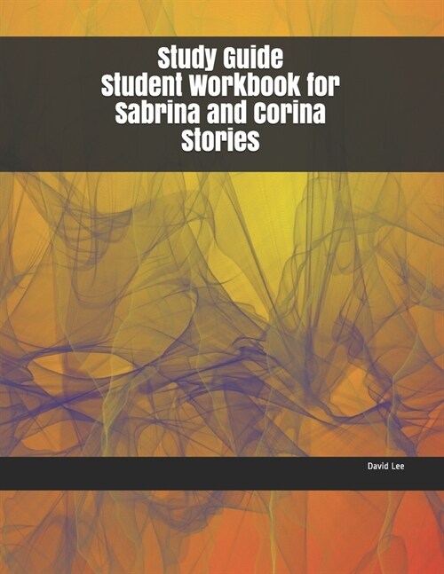 Study Guide Student Workbook for Sabrina and Corina Stories (Paperback)