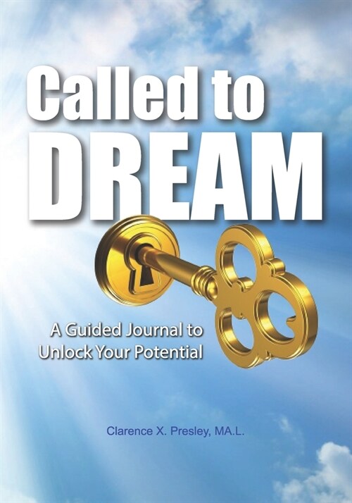 Called to Dream: A Guided Journal to Unlock Your Potential (Home Edition) (Paperback)