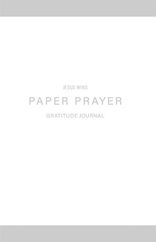 Paper Prayer: Based on Austin Kleons Simple Idea - Paper Prayer is a Gratitude Journal - Daily Guide to Contentment & Energy. (Paperback)