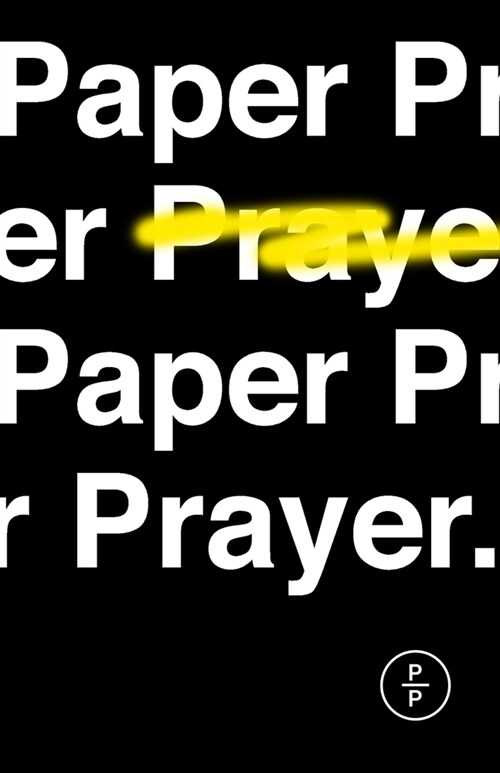 Paper Prayer: Based on Austin Kleons Simple Idea - Paper Prayer is a Gratitude Journal - Daily Guide to Contentment & Energy. (Paperback)