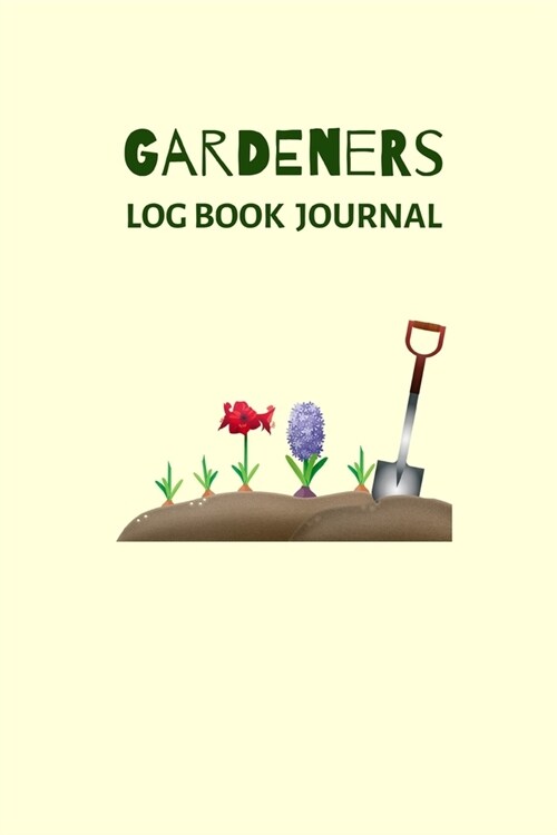 Gardeners Log Book Journal: Record Diary and Design Landscape Planner - (6 X 9) (Paperback)