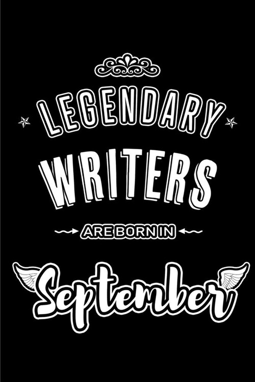 Legendary Writers are born in September: Blank Lined Writer Author Journal Notebooks Diary as Appreciation, Birthday, Welcome, Farewell, Thank You, Ch (Paperback)